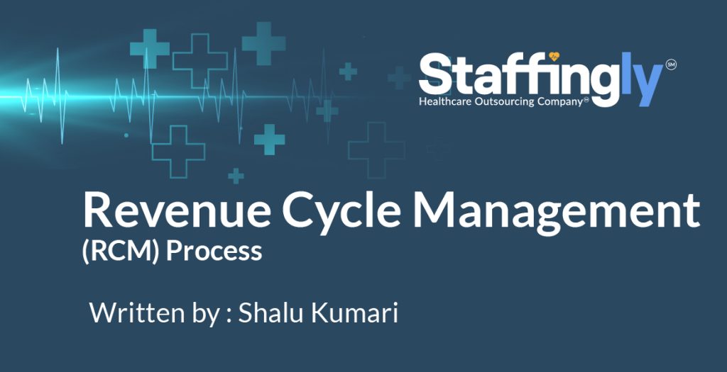 Revenue Cycle Managementrcm Process Staffingly Inc 9297