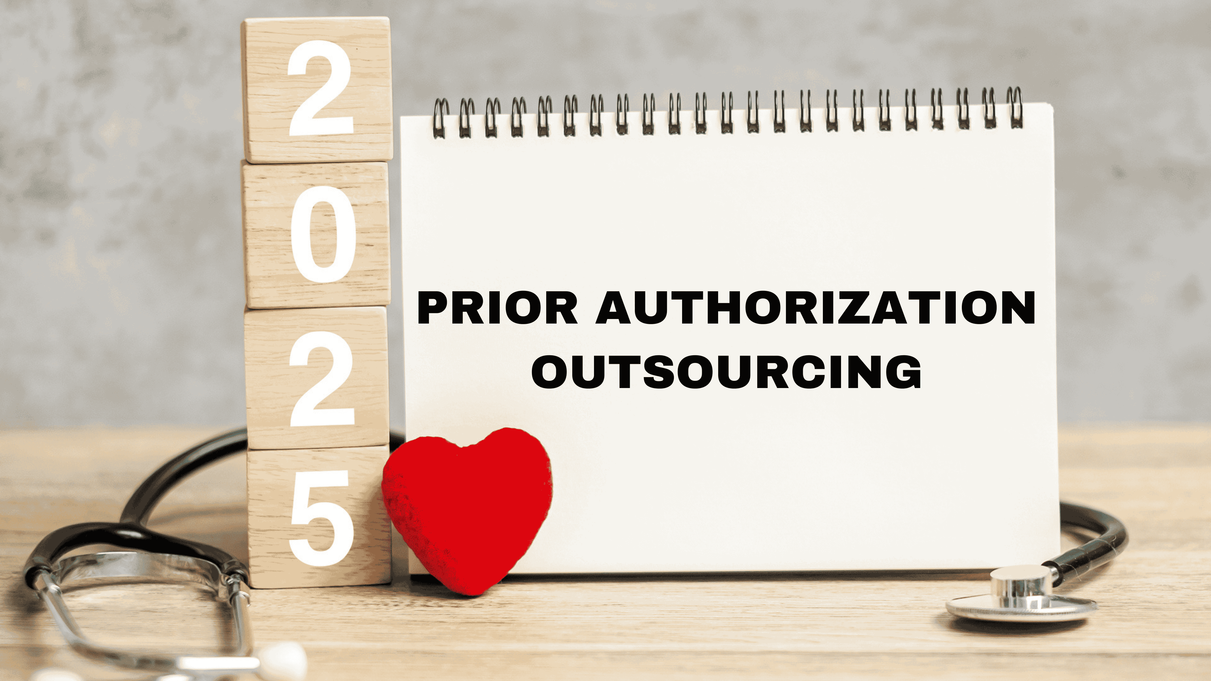 Table showing the benefits of prior authorization outsourcing in 2025, including time savings, patient care, revenue cycle support, and scalability.