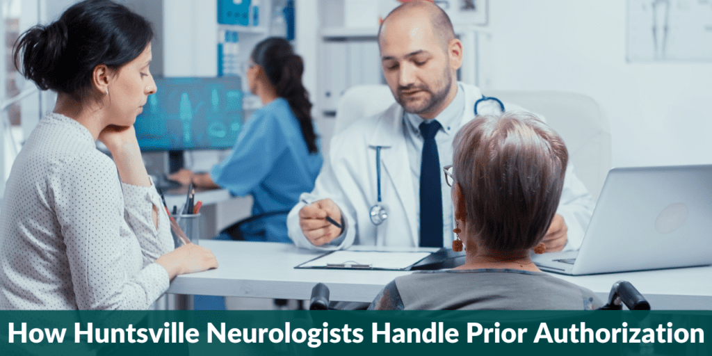 Huntsville Neurologists Handle Prior Authorization