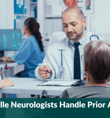 Huntsville Neurologists Handle Prior Authorization