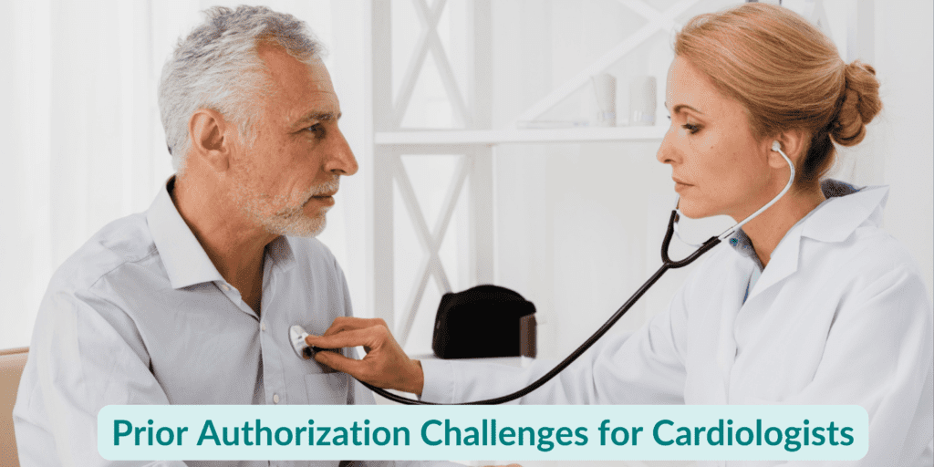 Prior Authorization Challenges for Cardiologists