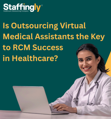 Outsourcing Virtual Medical Assistants in Healthcare RCM