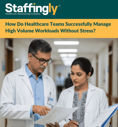 Healthcare team managing high volume workloads efficiently