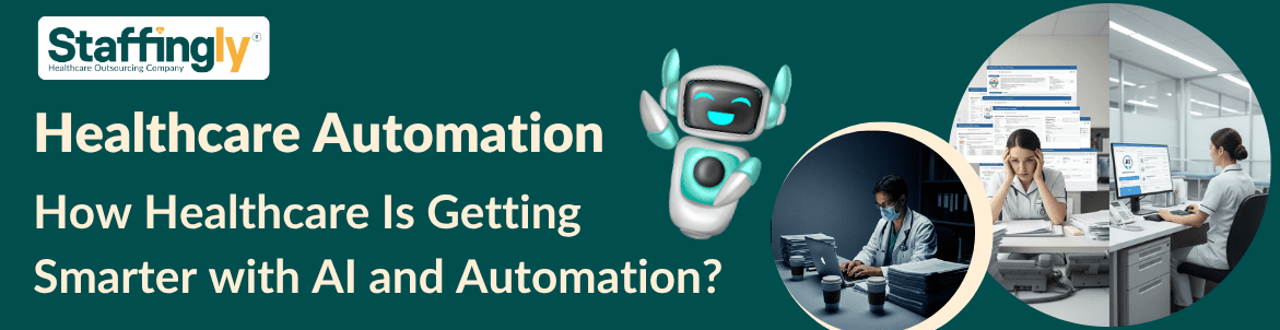 Healthcare automation transforming paperwork into patient care with AI and automation by Staffingly Inc.